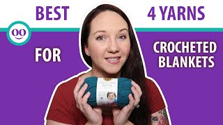 4 Best Yarns for Crocheted Blankets!