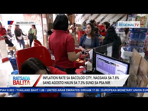 Inflation rate sa Bacolod City, nagsaka sa 7.8% sang Agosto halin sa 7.3% | Ratsada Balita