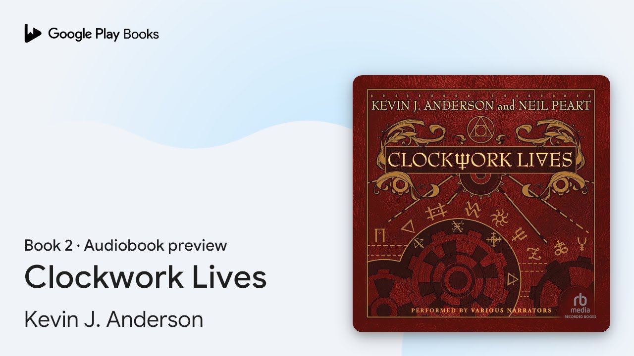 Clockwork Lives Book 2 by Kevin J. Anderson · Audiobook preview - YouTube