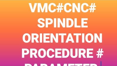 Siemens 810d How to set Spindle orientation #parameter