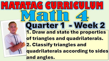 Matatag Curriculum Math 4 Quarter 1 Week 2 Properties of triangles and quadrilaterals.