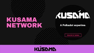 KUSAMA NETWORK - KSM cryptocurrency which has grown by 300%.