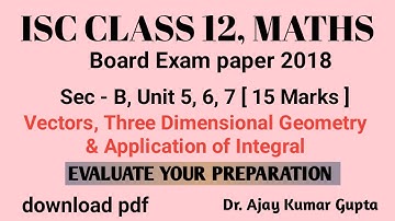 ISC Class 12 Maths | Board Exam Paper Solution | 2018 | Section B | PYQ ISC maths solution |