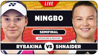 RYBAKINA vs SHNAIDER • WTA Ningbo 2026 SF • LIVE Tennis Watchalong