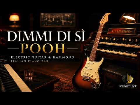 Dimmi di Sì – Pooh | 🎸 Electric Guitar & Hammond | Italian Piano Bar