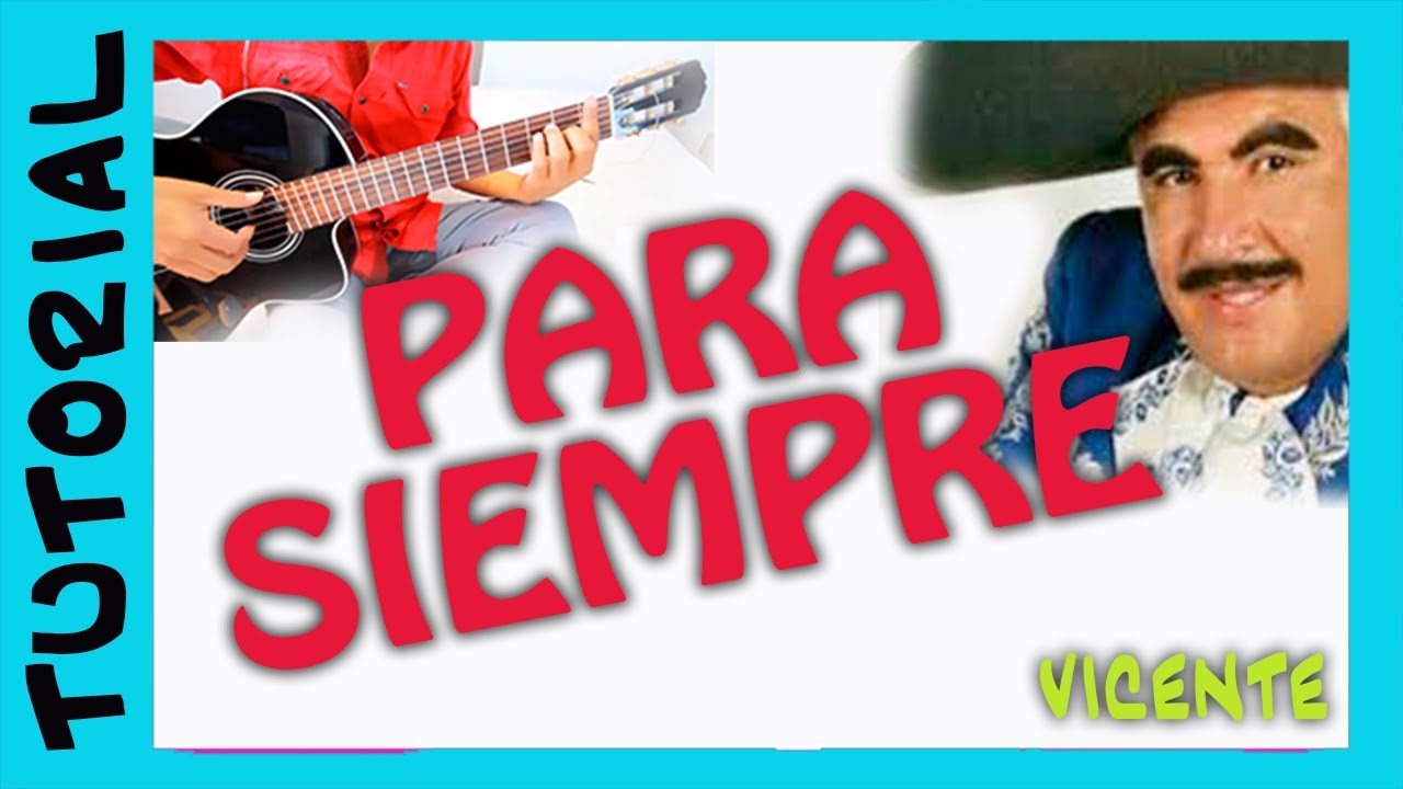 PARA SIEMPRE de Vicente Fernandez Guitarra TUTORIAL (2/2)