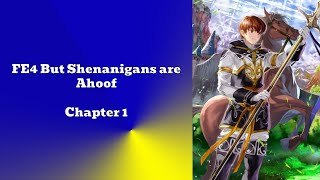 FE4 But Shenanigans are Ahoof - Chapter 1