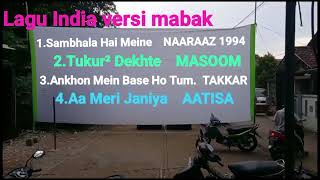 Kumpulan lagu India versi mabak untuk 4 layar tancap 