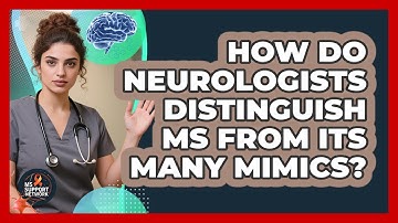 How Do Neurologists Distinguish MS From Its Many Mimics? - MS Support Network