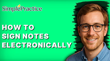 How to Sign Notes Electronically in SimplePractice [2025 Guide]