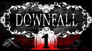 Downfall [P1] (the game that I'm in)