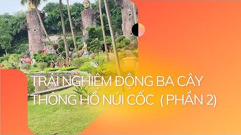 Động ba cây thông hồ núi Cốc (Phần 2)