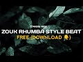 NEW ZOUK RHUMBA STYLE BEAT || FREE DOWNLOAD 👇