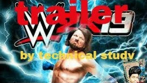 Wwe 2k 19 treiler by technical study