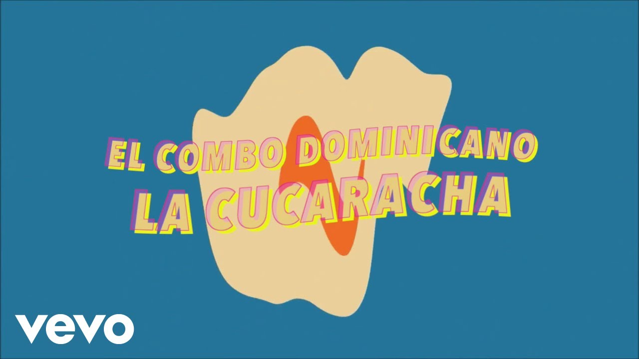 Watch El Combo Dominicano - La Cucaracha (Versión Internacional) on YouTube Watch El Combo Dominicano - La Cucaracha (Versión Internacional) on YouTube