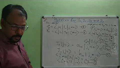 Quantum Mechanics - Lecture 8 : Matrix elements of J+,  J-,  Jx and Jy.