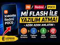 Xiaomi / Redmi / POCO Yazılım Atma Rehberi | Mi Flash Kullanımı