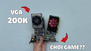 VGA 200K trên shopee liệu có chơi game nổi??