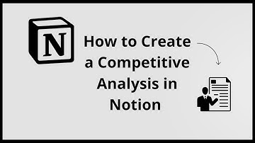 How To Create A Competitive Analysis On NOTION (Full 2025 Guide)