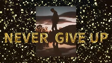 "NEVER GIVE UP - Official Music Video | A 