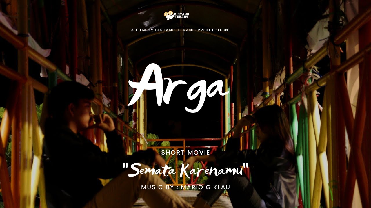 SHORT MOVIE || ARGA "SEMATA KARENAMU" MUSIC BY MARIO G KLAU - YouTube