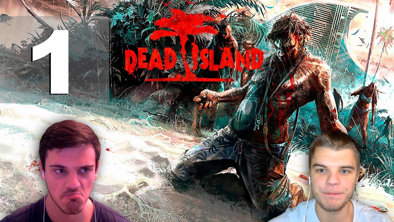 Кооператив - Прохождение Dead Island: Definitive Edition - Часть 1: Добро пожаловать на Баной