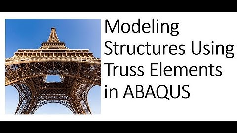 How to model structures using truss elements, Abaqus tutorial, getting started with Abaqus
