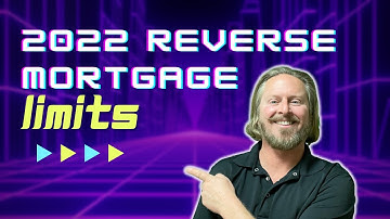 2022 Reverse Mortgage Limits |  HECM Max Claim Amount |  Maximum Reverse Mortgage Loan Amount