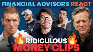 Financial Advisors React to RIDICULOUS Money Clips