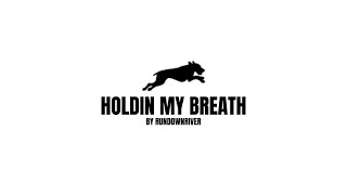 Holdin My Breath - Rundownriver