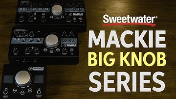 Mackie Big Knob Series Overview