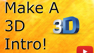 How To Make A 3D Intro! ( No Downloads)