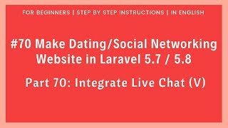 #70 Dating/Social Networking in Laravel 5.8 | Integrate Live Chat Box (V)