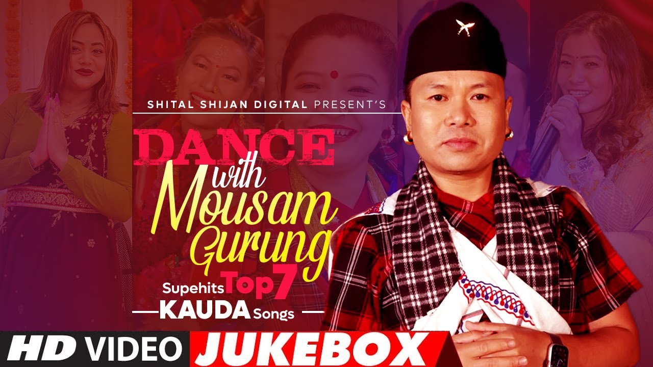 Superhit top 7 Kauda Songs Jukebox  Dance With Mousam Gurung  Non Stop Typical Song Collection