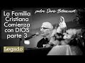 La Familia Cristiana comienza con Dios parte 3 - padre Dario Betancourt - Legado