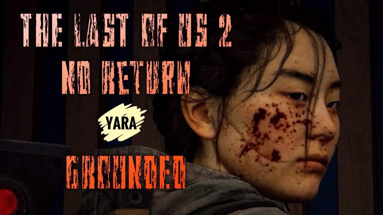 YARA DAILY RUN (SEED) THE LAST OF US 2 on GROUNDED