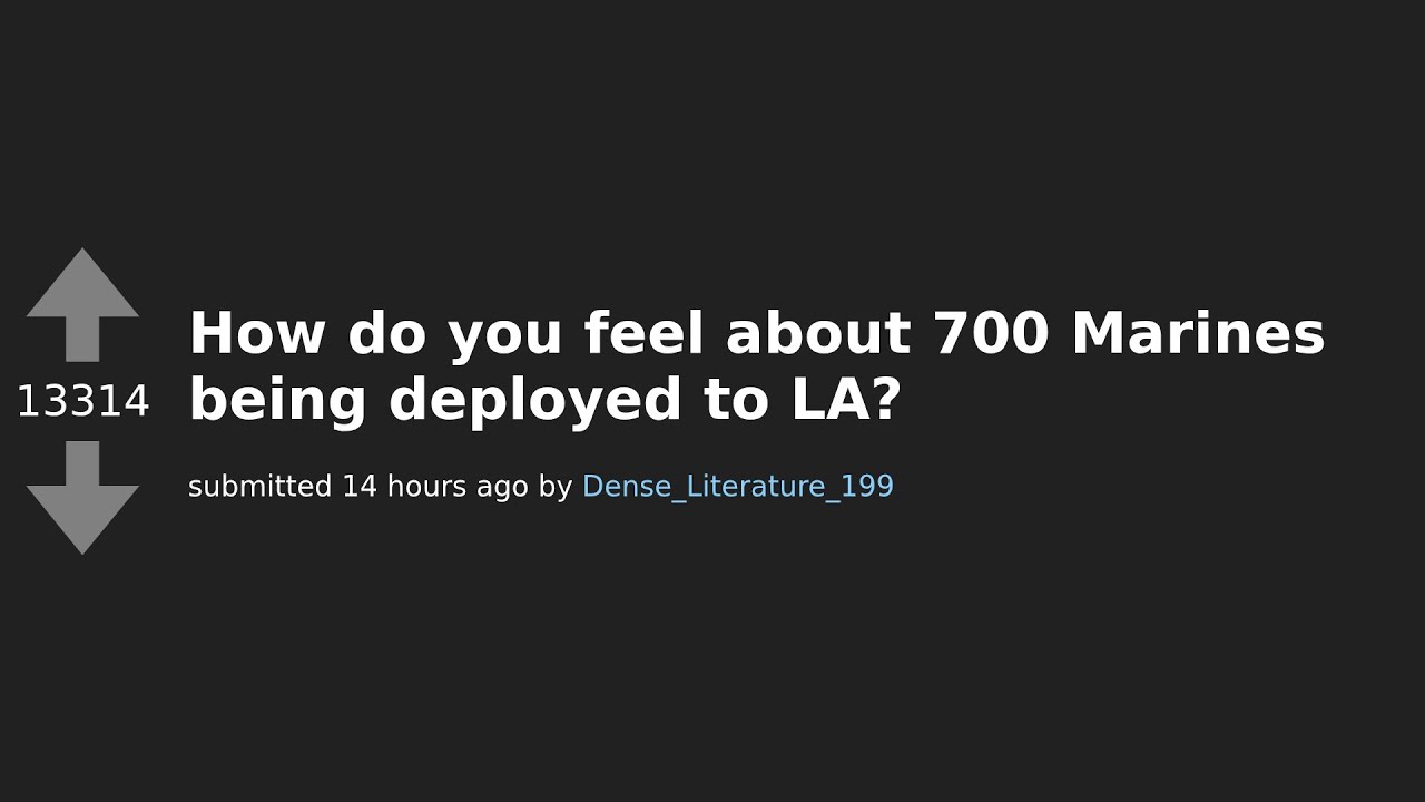 Reddit Reacts: The Controversial Deployment of 700 Marines to LA!