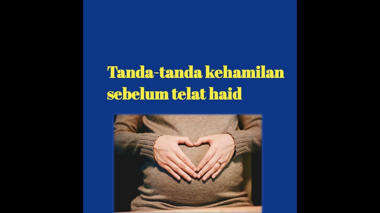 Tanda-tanda awal kehamilan sebelum telat haid,,kehamilan 1 ...