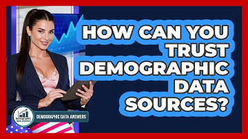 How Can You Trust Demographic Data Sources? - Demographic Data Answers