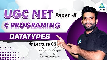 #02 Datatypes | C Programing | UGC-NET Paper-II | By Sachin Sir