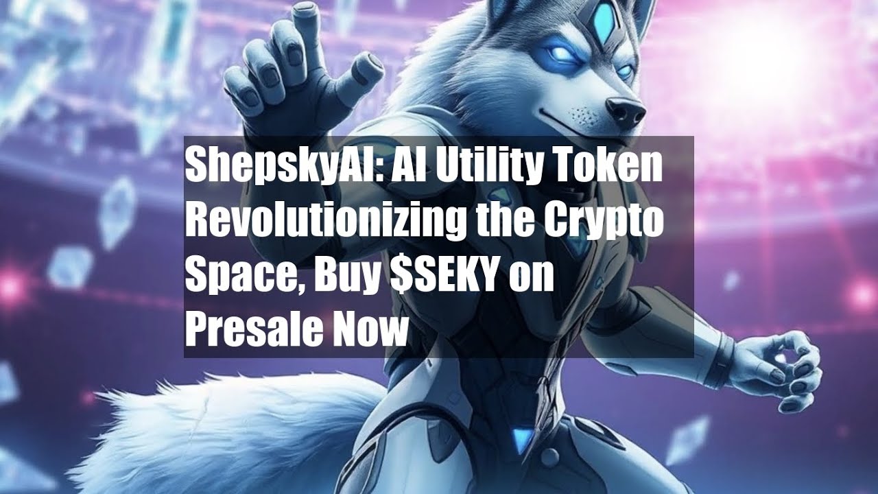 ShepskyAI: AI Utility Token Revolutionizing the Crypto Space, Buy - YouTube