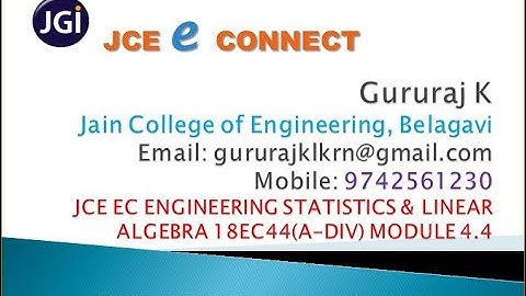 JCE EC ENGINEERING STATISTICS AND LINEAR ALGEBRA 18EC44(A-DIV) MODULE 4.4