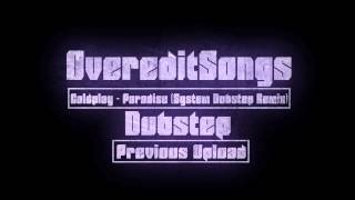 Coldplay - Paradise (System Dubstep Remix)