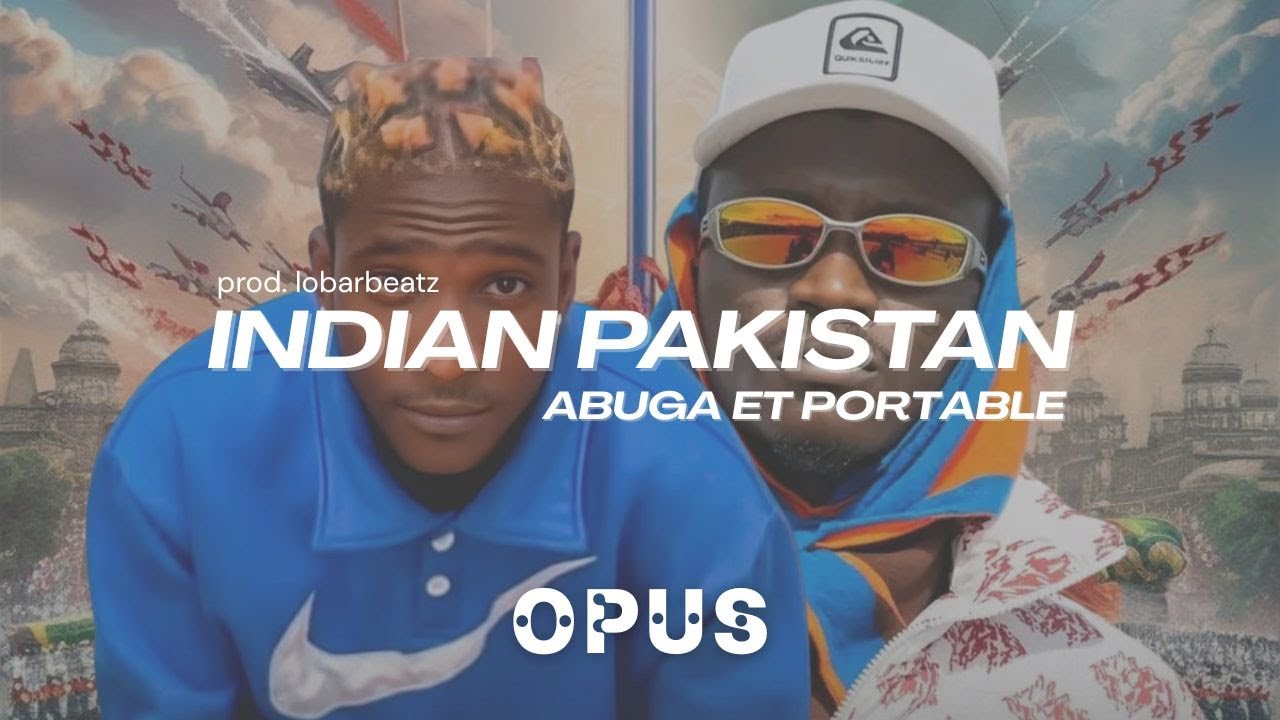 Abuga et Portable - Indian Pakistan (prod. lobarbeatz)