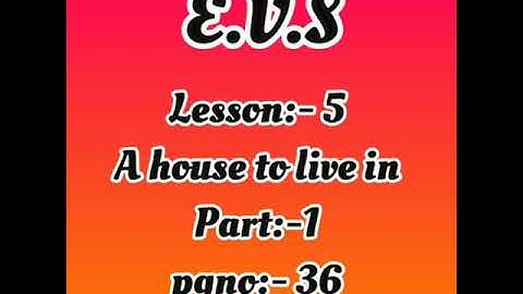 Class 2nd  Lesson:-5 A house to live in