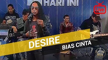 Desire - Bias Cinta 2017 (Live)