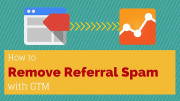 Remove Referral Spam with Google Tag Manager