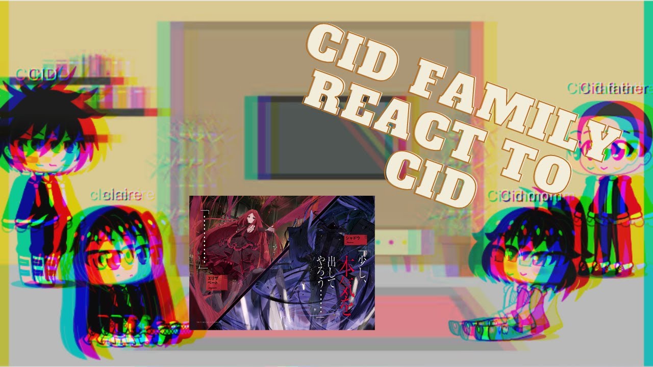 Cid family react to cid kagenou - YouTube