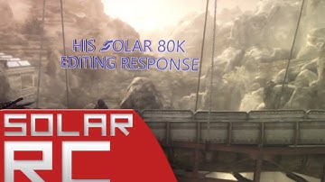 Solar 80K RC Editing Response - Slannky