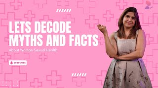 Let’s Decode Myths & Facts About Women’s Sexual Health 